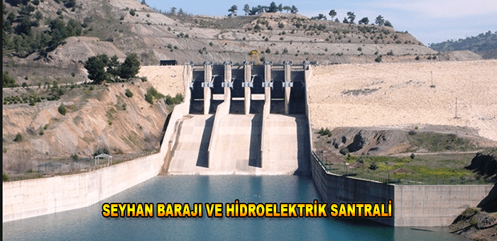 Seyhan Barajı ve Hidroelektrik Enerji Santrali Adana HES