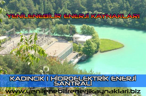 Kadıncık 1 Hidroelektrik Enerji Santrali – HES Mersin HES